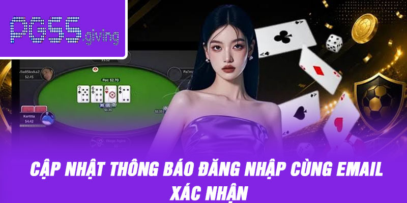 Cập nhật thông báo đăng nhập cùng email xác nhận