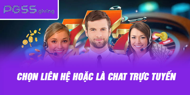 Chọn Liên hệ hoặc là chat trực tuyến