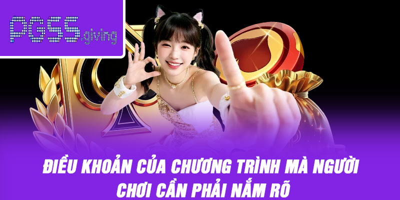 Điều khoản của chương trình mà người chơi cần phải nắm rõ