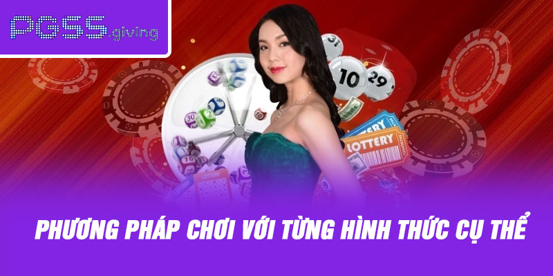 Phương pháp chơi với từng hình thức cụ thể